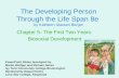 The Developing Person Through the Life Span 8e by Kathleen Stassen Berger Chapter 5- The First Two Years: Biosocial Development PowerPoint Slides developed.