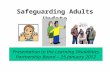 Safeguarding Adults Update Presentation to the Learning Disabilities Partnership Board – 25 January 2012.