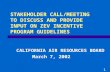 STAKEHOLDER CALL/MEETING TO DISCUSS AND PROVIDE INPUT ON ZEV INCENTIVE PROGRAM GUIDELINES CALIFORNIA AIR RESOURCES BOARD March 7, 2002 1.