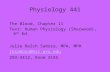 Physiology 441 The Blood, Chapter 11 Text: Human Physiology (Sherwood), 6 th Ed. Julie Balch Samora, MPA, MPH jbsamora@hsc.wvu.edu 293-3412, Room 3145.
