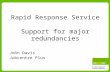 Rapid Response Service Support for major redundancies John Davis Jobcentre Plus.