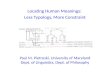 Locating Human Meanings: Less Typology, More Constraint Paul M. Pietroski, University of Maryland Dept. of Linguistics, Dept. of Philosophy.