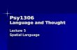 Psy1306 Language and Thought Lecture 5 Spatial Language.