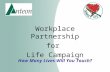 How Many Lives Will You Touch? Workplace Partnership for Life Campaign.