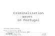 Criminalization waves in Portugal António Pedro Dores, apad Toulouse, 19/21 October 2007.