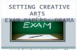 SETTING CREATIVE ARTS EXAM PAPERS: DRAMA Lead Teacher training21 February 2014.