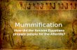 Mummification How did the Ancient Egyptians prepare people for the Afterlife?