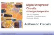 EE141 © Digital Integrated Circuits 2nd Arithmetic Circuits 1 Digital Integrated Circuits A Design Perspective Arithmetic Circuits Jan M. Rabaey Anantha.