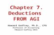 Chapter 7. Deductions FROM AGI Howard Godfrey, Ph.D., CPA Professor of Accounting ©Howard Godfrey-2015.