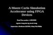 A Monte Carlo Simulation Accelerator using FPGA Devices Final Year project : LHW0304 Ng Kin Fung && Ng Kwok Tung Supervisor : Professor LEONG, Heng Wai.