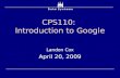 CPS110: Introduction to Google Landon Cox April 20, 2009.