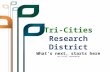 Tri-Cities Research District What’s next, starts here TRI-CITIES, WASHINGTON.