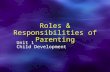Roles & Responsibilities of Parenting Unit 1 Child Development.