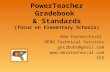 PowerTeacher Gradebook & Standards (focus on Elementary Schools) Bob Cornacchioli DERO Technical Services get2bobc@gmail.com  CEO.