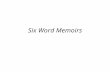 Six Word Memoirs. I still make coffee for two. - Zak Nelson.