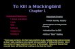 To Kill a Mockingbird Chapter 1 Important Characters Scout (narrator) Jem Dill Atticus Calpurnia Radley’s Important Events Finch Family history Description.
