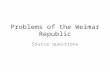 Problems of the Weimar Republic Source questions.