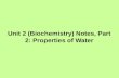 Unit 2 (Biochemistry) Notes, Part 2: Properties of Water.