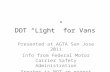 DOT “Light” for Vans Presented at AGTA San Jose 2011 Info from Federal Motor Carrier Safety Administration Speaker is NOT an expert.