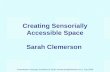 Presentation Autscape Conference Sarah.Clemerson@ntlworld.com 1 July 2008 Creating Sensorially Accessible Space Sarah Clemerson.