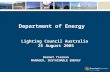Department of Energy Lighting Council Australia 25 August 2005 Dermot Tiernan MANAGER, SUSTAINABLE ENERGY.