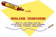 BOOLEAN SEARCHING How it can help you do effective Internet and Alabama Virtual Library Searching.
