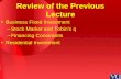 Review of the Previous Lecture Business Fixed Investment –Stock Market and Tobin’s q –Financing Constraints Residential Investment.