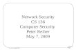Lecture 11 Page 1 CS 136, Spring 2009 Network Security CS 136 Computer Security Peter Reiher May 7, 2009.