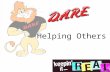 Helping Others. D.A.R.E. Review How to report: 5 Ws Did anyone interview an adult regarding a Good Citizen?