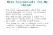 Is a 504 or IEP More Appropriate for My Child? The most appropriate plan for your child depends on their involvement with Stickler syndrome. The 504 would.
