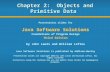 Chapter 2: Objects and Primitive Data Presentation slides for Java Software Solutions Foundations of Program Design Third Edition by John Lewis and William.