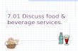 7.01 Discuss food & beverage services.. Segments of food & beverage service industry - Concessions Mobile ______ or units that sell food and beverages.