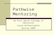 Pathwise Mentoring UA Fort Smith College of Education Laura Witherington Spring 2009.