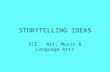 STORYTELLING IDEAS ECE: Art, Music & Language Arts.
