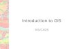 Introduction to GIS GIS/CAD5.