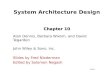 Slide 1 Chapter 10 System Architecture Design Chapter 10 Alan Dennis, Barbara Wixom, and David Tegarden John Wiley & Sons, Inc. Slides by Fred Niederman.