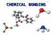1 CHEMICAL BONDING. 2 Types of Bonds Ionic—transfer of 1 or more electrons from one atom to another (one loses, the other gains) forming oppositely charged.