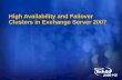 High Availability and Failover Clusters in Exchange Server 2007.