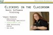 C LICKERS IN THE C LASSROOM Basic Software Training  Angie Hammons  Educational Technology Specialist  hammonsa@mst.edu hammonsa@mst.edu  102B University.