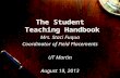 The Student Teaching Handbook Mrs. Staci Fuqua Coordinator of Field Placements UT Martin August 19, 2013.