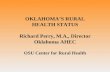 OKLAHOMA’S RURAL HEALTH STATUS Richard Perry, M.A., Director Oklahoma AHEC OSU Center for Rural Health.