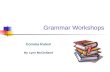 Grammar Workshops Comma Rules! By Lynn McClelland.