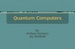 Quantum Computers By Andreas Stanescu Jay Shaffstall.