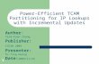 1 Power-Efficient TCAM Partitioning for IP Lookups with Incremental Updates Author: Yeim-Kuan Chang Publisher: ICOIN 2005 Presenter: Po Ting Huang Date: