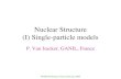 NSDD Workshop, Trieste, February 2006 Nuclear Structure (I) Single-particle models P. Van Isacker, GANIL, France.