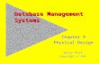 Jerry Post Copyright © 1998 1 Database Management Systems Chapter 9 Physical Design.