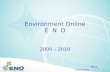 Environment Online E N O 2000 – 2010 Mika Vanhanen.