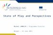 EUROPEAN REGIONAL DEVELOPMENT FUND State of Play and Perspectives Michel LAMBLIN | Programme Director Bergen – 14 June 2011.