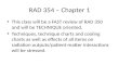 RAD 354 – Chapter 1 This class will be a FAST review of RAD 350 and will be TECHNIQUE oriented. Techniques, technique charts and cooling charts as well.