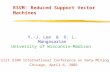 RSVM: Reduced Support Vector Machines Y.-J. Lee & O. L. Mangasarian First SIAM International Conference on Data Mining Chicago, April 6, 2001 University.